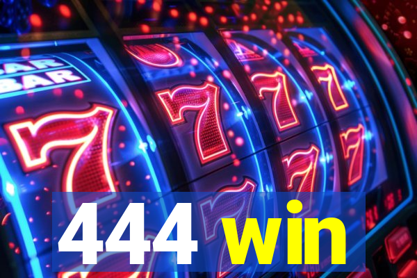 444 win