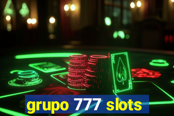 grupo 777 slots