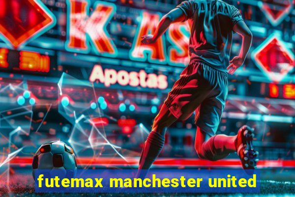 futemax manchester united