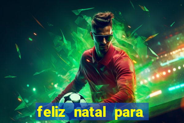 feliz natal para imprimir molde
