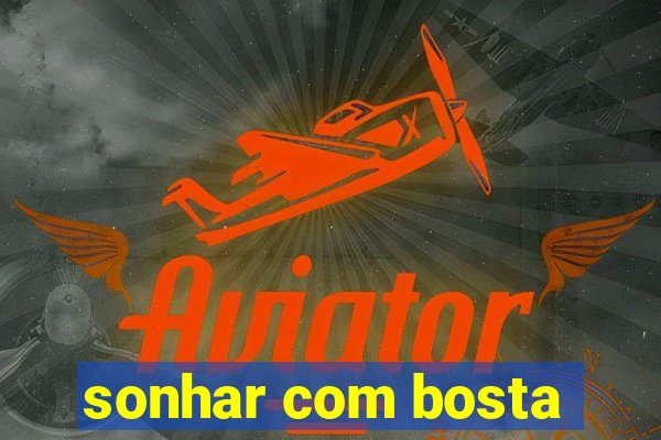 sonhar com bosta
