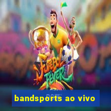 bandsports ao vivo