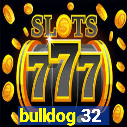 bulldog 32