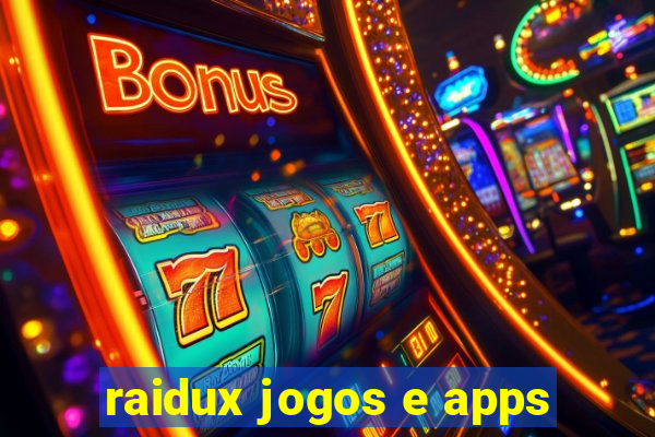 raidux jogos e apps