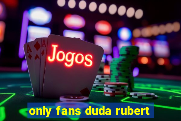 only fans duda rubert