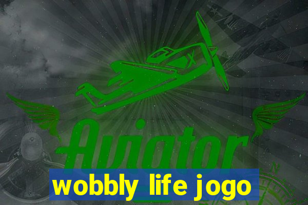 wobbly life jogo
