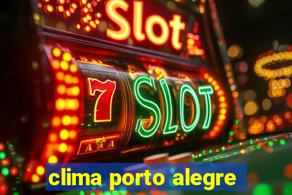 clima porto alegre