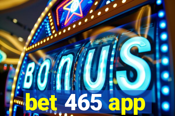 bet 465 app