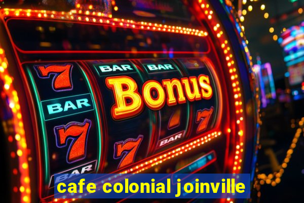 cafe colonial joinville