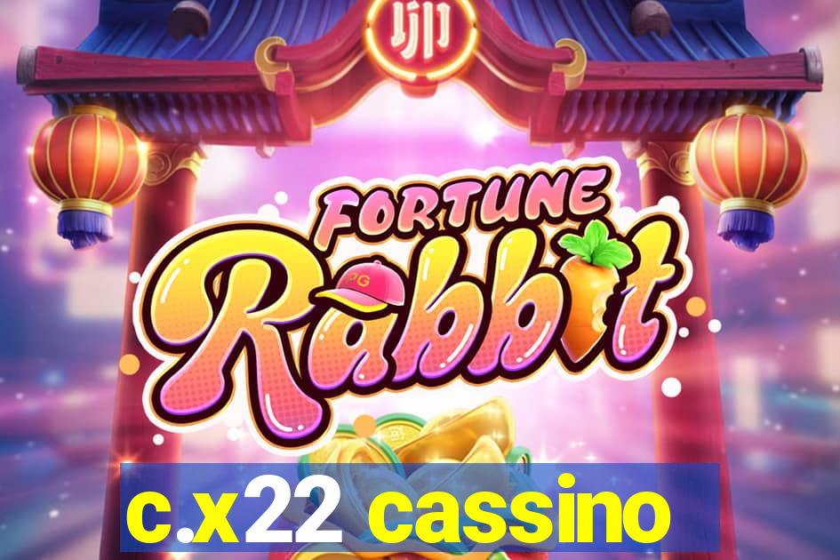c.x22 cassino