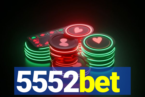 5552bet