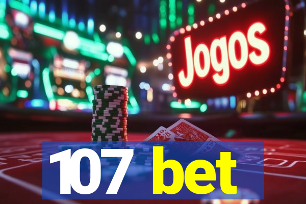 107 bet