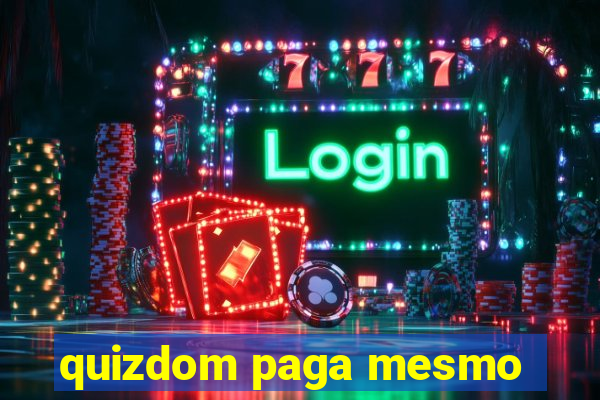 quizdom paga mesmo