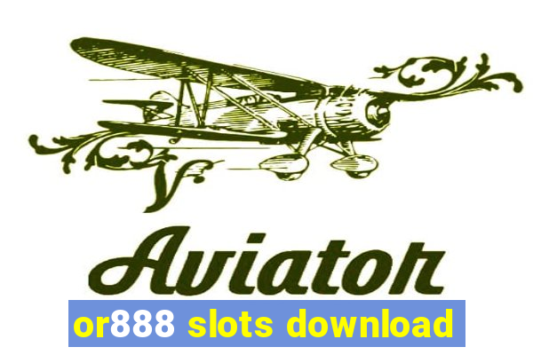 or888 slots download