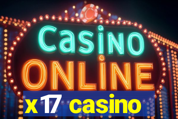 x17 casino