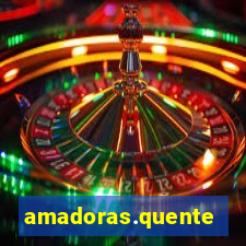 amadoras.quentes