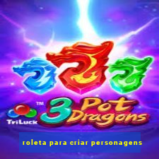 roleta para criar personagens