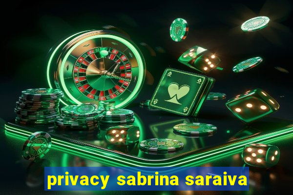 privacy sabrina saraiva