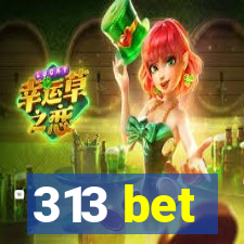 313 bet