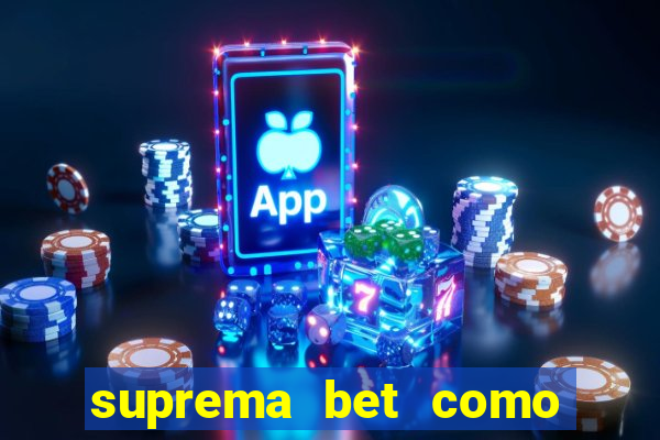 suprema bet como sacar dinheiro