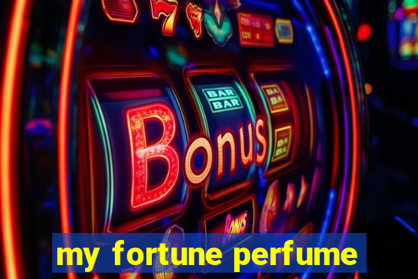 my fortune perfume