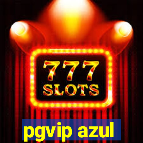 pgvip azul