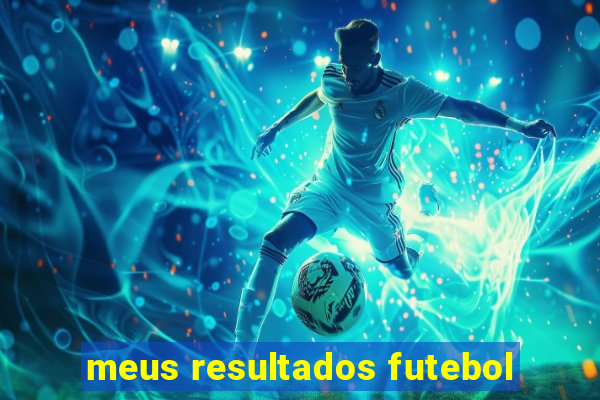 meus resultados futebol