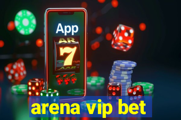 arena vip bet