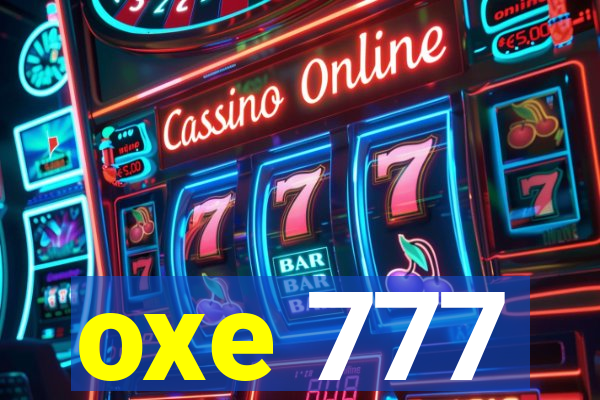 oxe 777