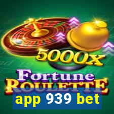 app 939 bet