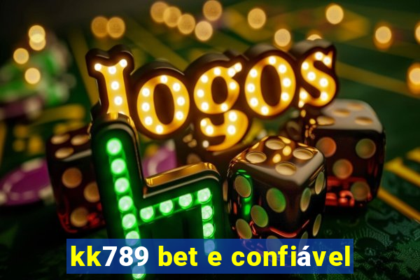 kk789 bet e confiável
