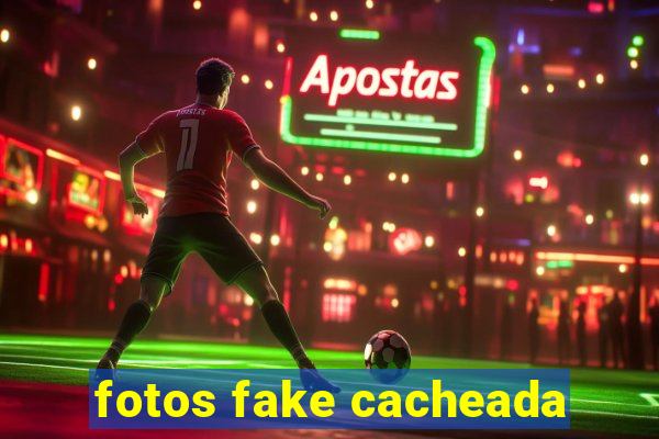 fotos fake cacheada
