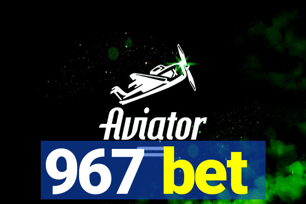 967 bet