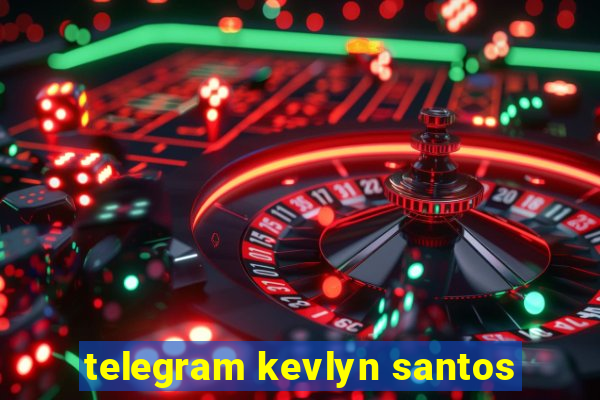 telegram kevlyn santos