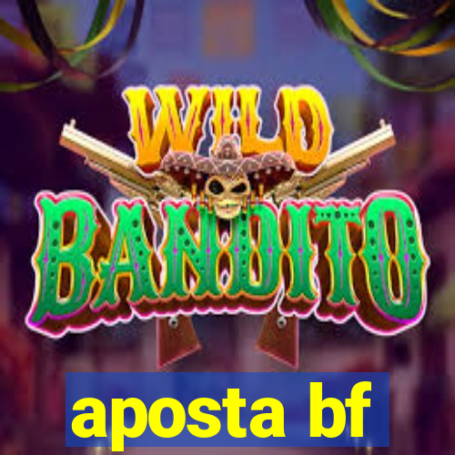 aposta bf