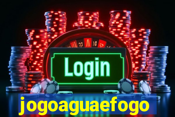 jogoaguaefogo
