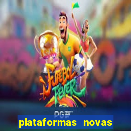 plataformas novas do tigrinho