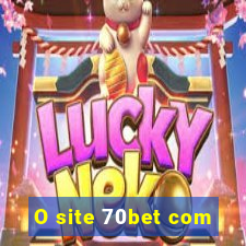 O site 70bet com