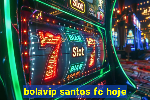 bolavip santos fc hoje
