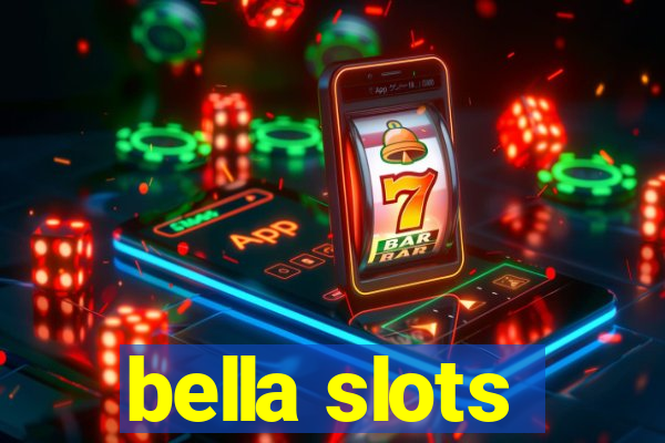 bella slots