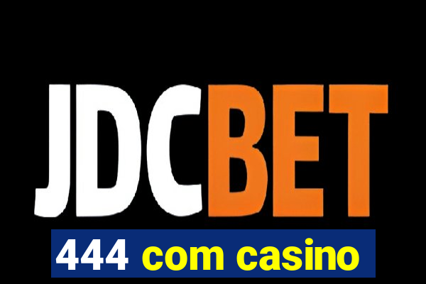 444 com casino