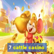 7 cattle casino