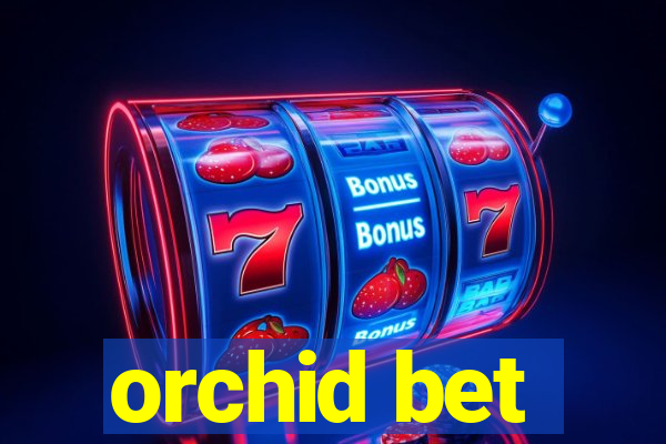 orchid bet