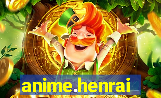 anime.henrai