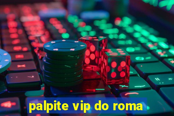palpite vip do roma