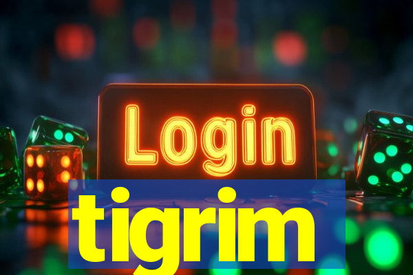 tigrim