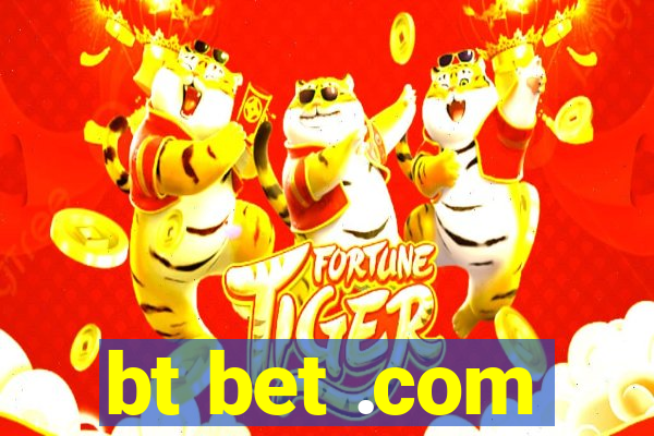 bt bet .com