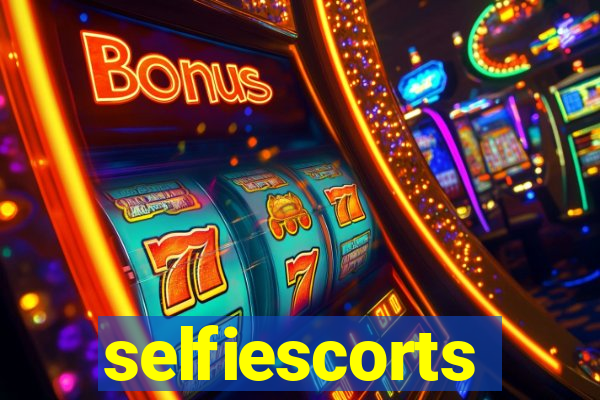 selfiescorts