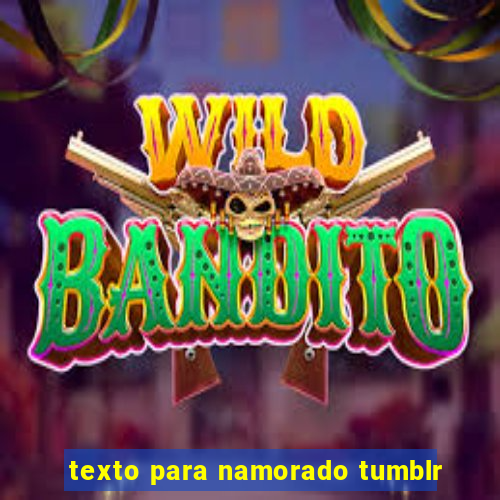 texto para namorado tumblr