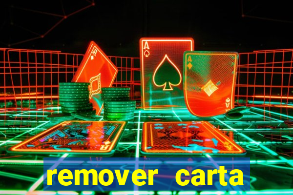 remover carta history reborn